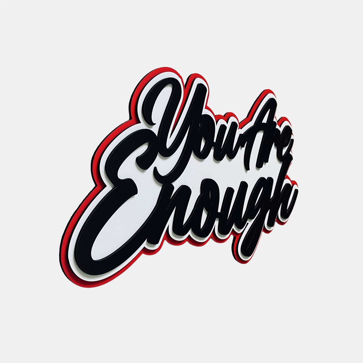 You Are Enough Left Profile Showing Multi-Layer MDF Thickness